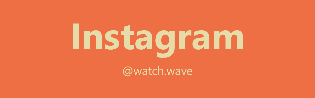 Contact WATCH WAVE on instagram