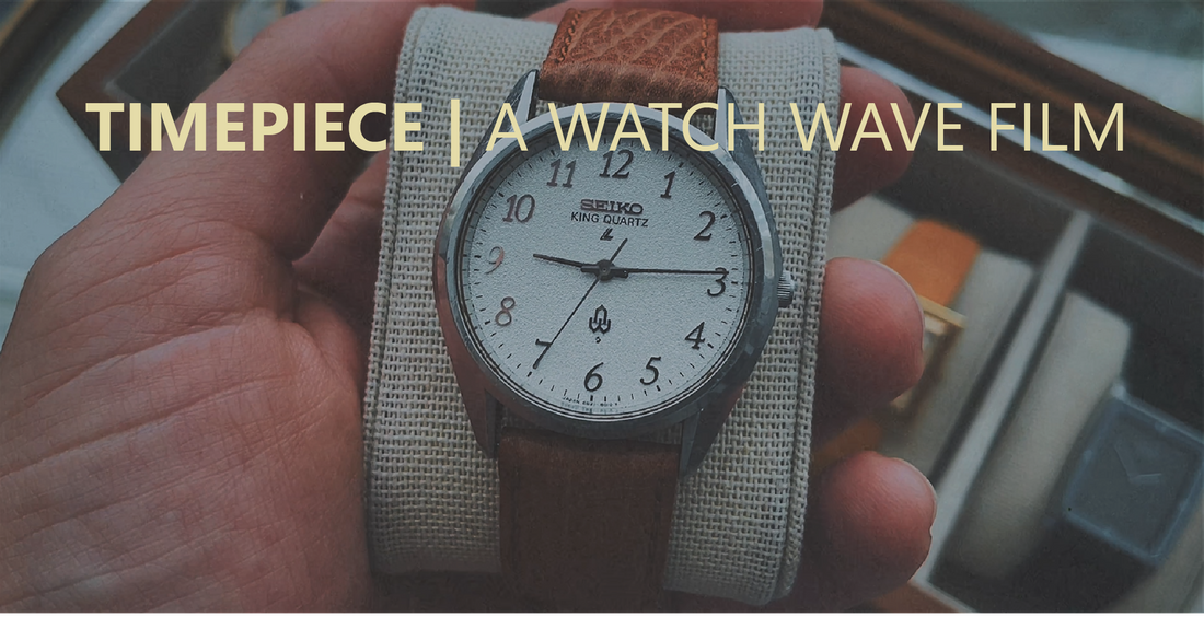 TIMEPIECE | A WATCH WAVE FILM